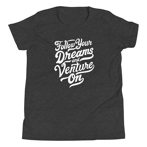 Follow Your Dreams Youth Short Sleeve T-Shirt